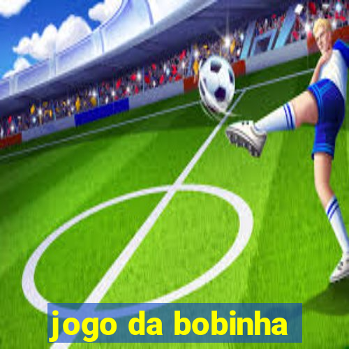 jogo da bobinha